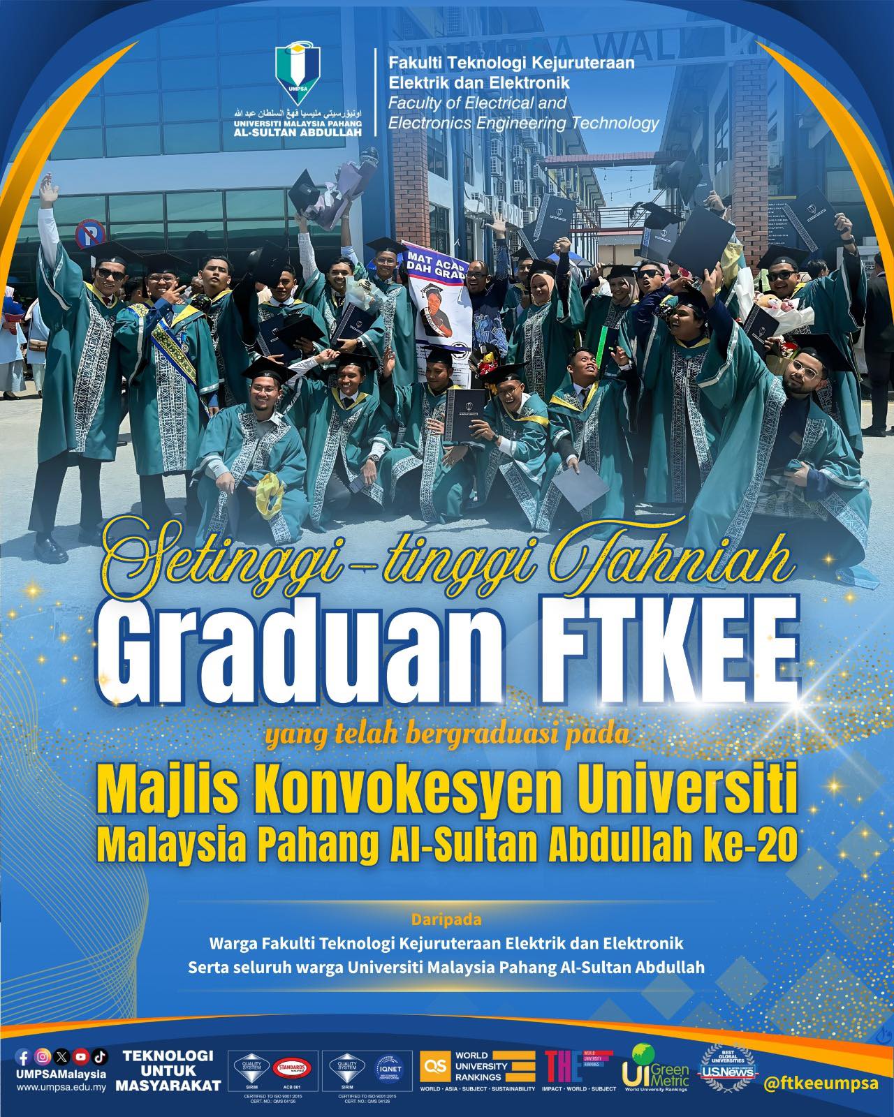 Tahniah Kepada Semua Graduan FTKEE yang Telah Bergraduasi Pada Majlis Konvokesyen Universiti Malaysia Pahang Al-Sultan Abdullah ke-20
